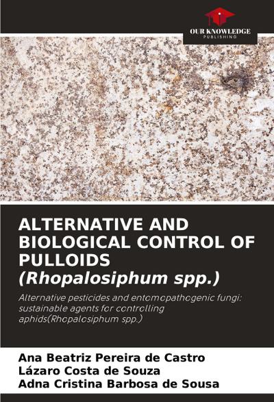 ALTERNATIVE AND BIOLOGICAL CONTROL OF PULLOIDS (Rhopalosiphum spp.)