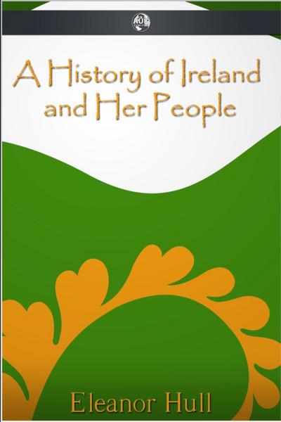 History of Ireland and Her People