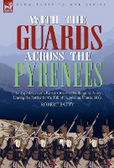 With the Guards Across the Pyrenees