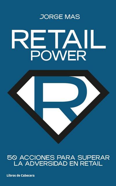 Retail power : 50 acciones para superar la adversidad en retail
