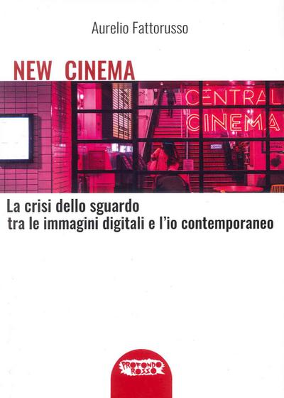 Fattorusso, A: New cinema. La crisi dello sguardo tra le imm