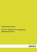 Über die Aufgaben einer allgemeinen Rechtswissensc