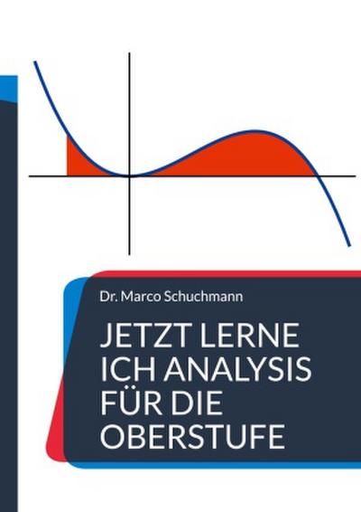 Jetzt lerne ich Analysis für die Oberstufe