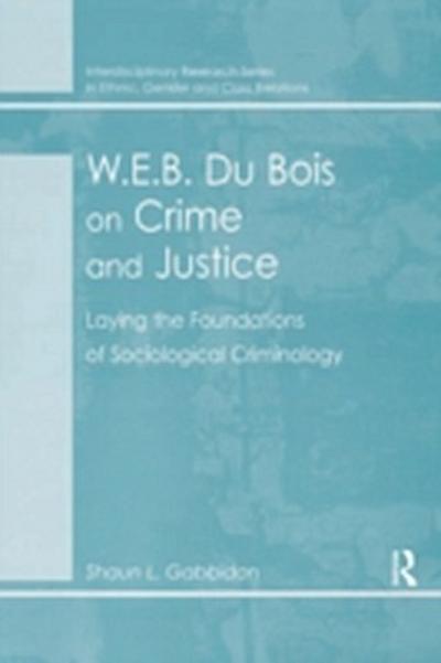 W.E.B. Du Bois on Crime and Justice