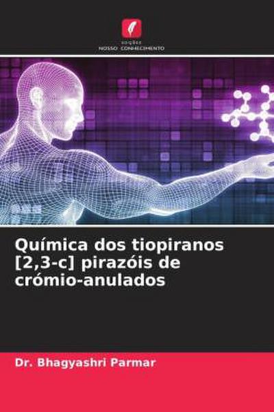 Química dos tiopiranos [2,3-c] pirazóis de crómio-anulados