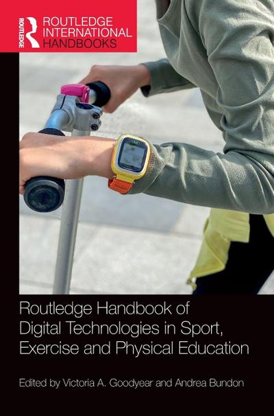 Routledge Handbook of Digital Technologies in Sport, Exercise and Physical Education
