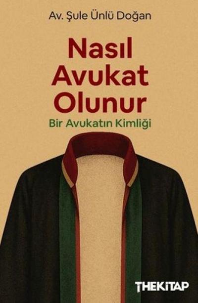 Nasil Avukat Olunur;Bir Avukatin Kimligi