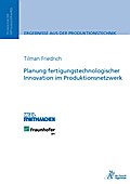 Planung fertigungstechnologischer Innovation im Produktionsnetzwerk