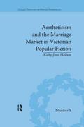 Aestheticism and the Marriage Market in Victorian Popular Fiction
