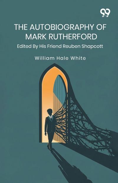 The Autobiography Of Mark Rutherford