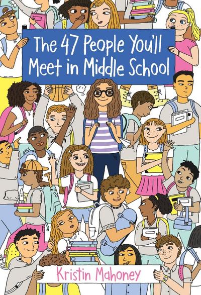 The 47 People You’ll Meet in Middle School
