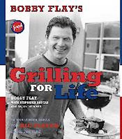 Bobby Flay’s Grilling For Life