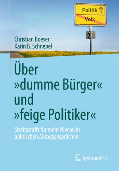 Über "dumme Bürger" und "feige Politiker"