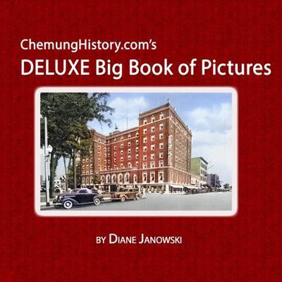 ChemungHistory.com’s DELUXE Big Book of Pictures
