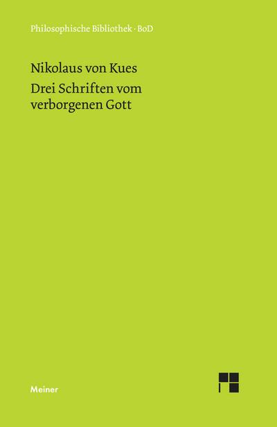 Schriften in deutscher Übersetzung / Drei Schriften vom verborgenen Gott. De deo abscondito - de quaerendo deum - de filiatione dei