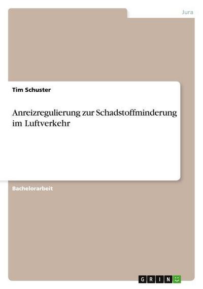Anreizregulierung zur Schadstoffminderung im Luftverkehr - Tim Schuster