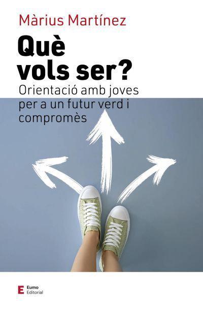 Què vols ser? : Orientació amb joves per a un futur verd i compromès