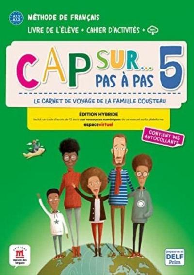 Cap sur... pas a pas 5 - Edition hybride - Livre de l’eleve + Cahier d’activites + audio MP3. A2