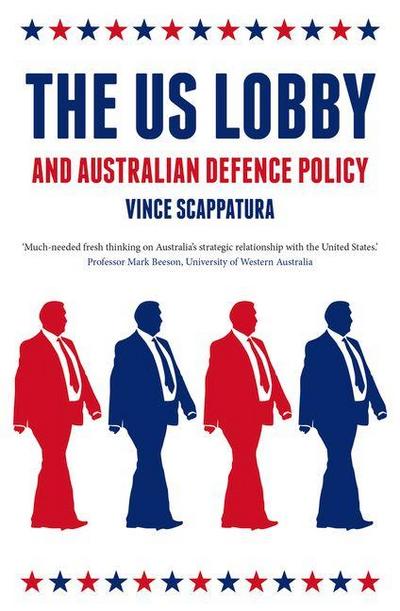 The Us Lobby and Australian Defence Policy