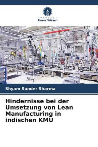Hindernisse bei der Umsetzung von Lean Manufacturing in indischen KMU