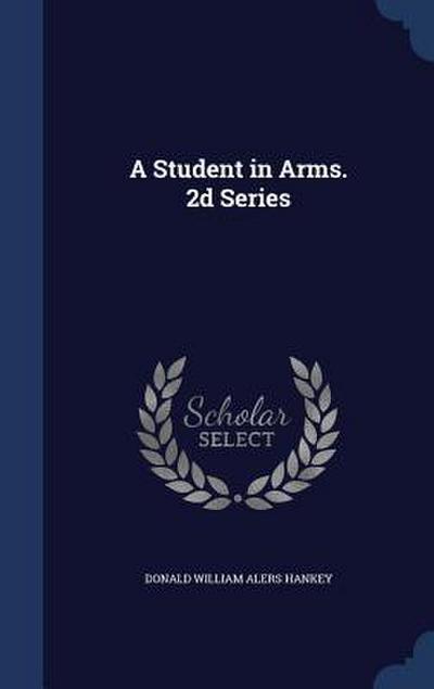 A Student in Arms. 2d Series