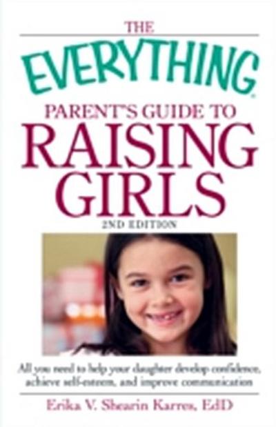 Everything Parent’s Guide to Raising Girls