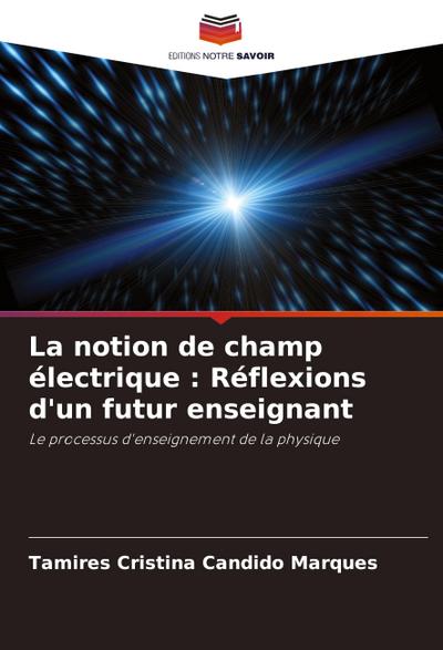 La notion de champ électrique : Réflexions d’un futur enseignant