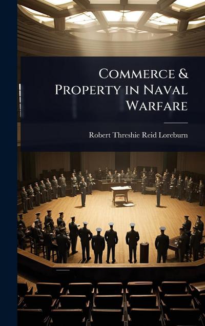 Commerce & Property in Naval Warfare