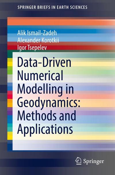Data-Driven Numerical Modelling in Geodynamics: Methods and Applications