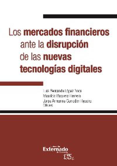 Los mercados financieros ante la disrupción de las nuevas tecnologías digitales