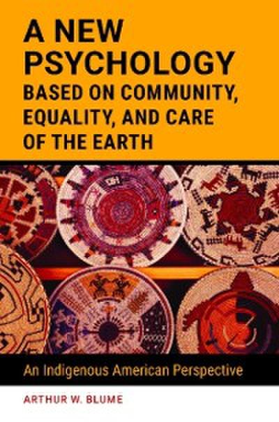 New Psychology Based on Community, Equality, and Care of the Earth