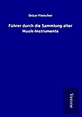 Führer durch die Sammlung alter Musik-Instrumente