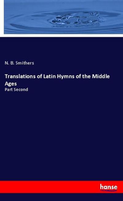 Translations of Latin Hymns of the Middle Ages