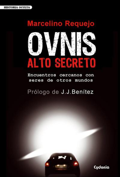 Requejo, M: OVNIS alto secreto : encuentros cercanos con ser