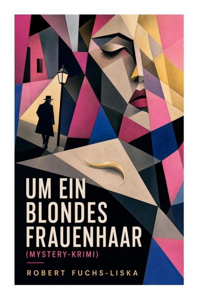Um ein blondes Frauenhaar (Mystery-Krimi)