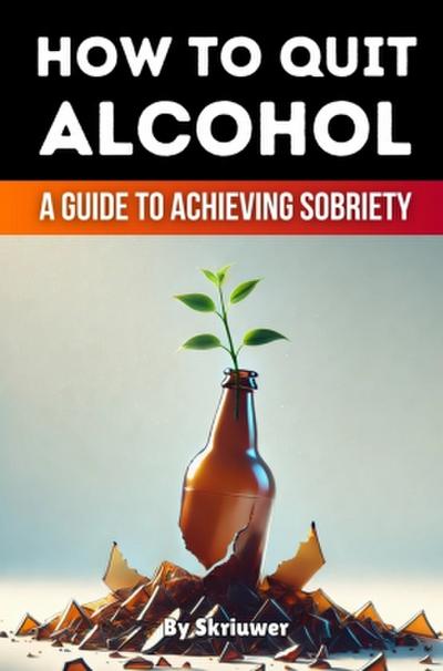 How to Quit Alcohol