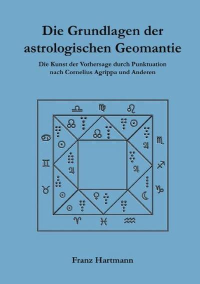 Die Grundlagen der astrologischen Geomantie