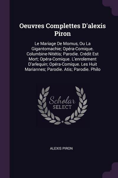Oeuvres Complettes D’alexis Piron