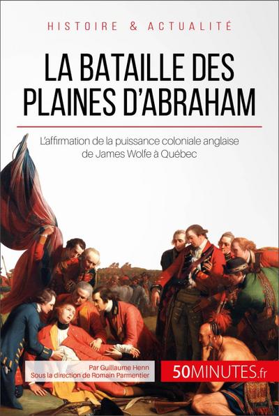 La bataille des plaines d’Abraham