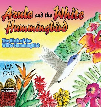 Azule and the White Hummingbird