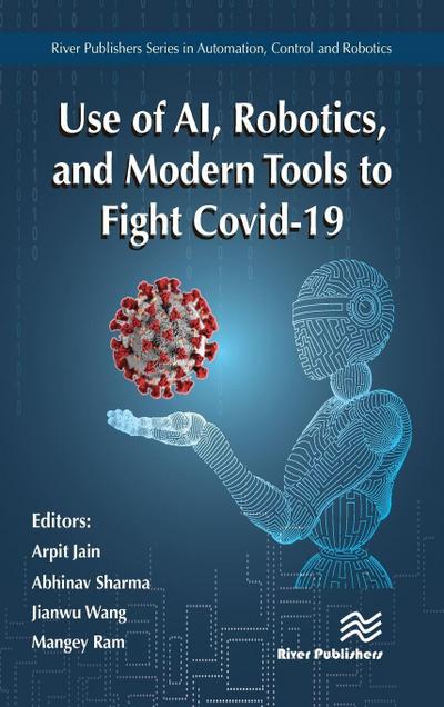 Use of AI, Robotics, and Modern Tools to Fight Covid-19
