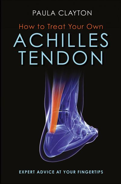 Clayton, P: How to Treat Your Own Achilles Tendon
