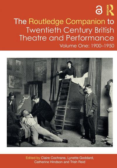 The Routledge Companion to Twentieth Century British Theatre and Performance