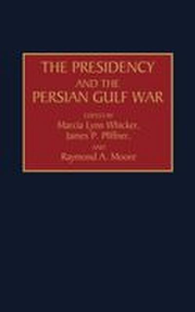 The Presidency and the Persian Gulf War