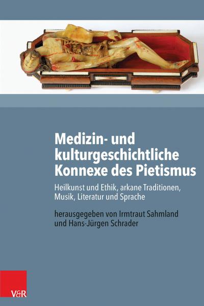 Medizin- und kulturgeschichtliche Konnexe des Pietismus