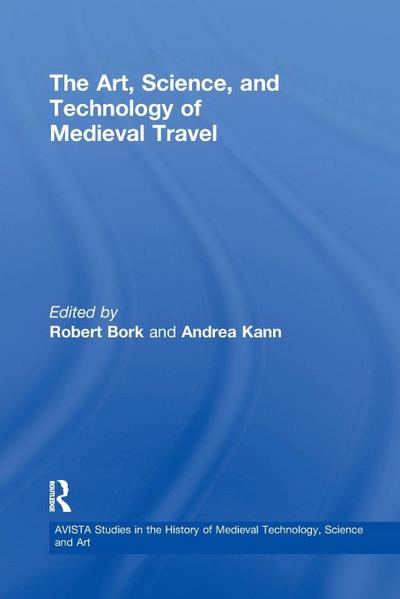 The Art, Science, and Technology of Medieval Travel