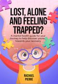 Lost, Alone and Feeling Trapped?