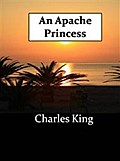 An Apache Princess: a Tale of the Indian Frontier