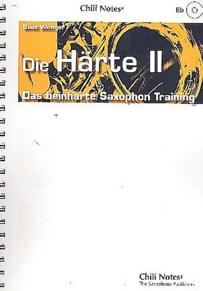 Die Härte Band 2 (+ 2 CDs, Es)Das beinharte Saxophon-Training für Es-Saxophone