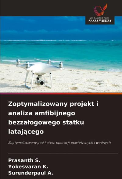 Zoptymalizowany projekt i analiza amfibijnego bezza¿ogowego statku lataj¿cego